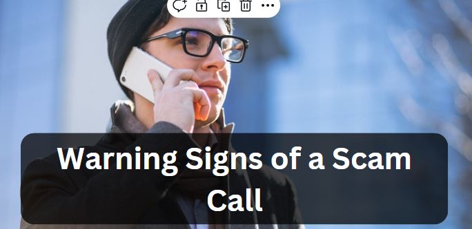 Warning Signs of a Scam Call